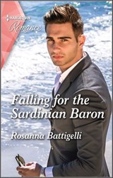 Falling for the Sardinian Baron - Rosanna Battigelli - 9780369712929