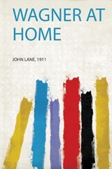 Wagner at Home - John Lane - 9780371123874