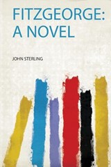 Fitzgeorge: a Novel - John Sterling - 9780371195741