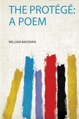 The Protégé: a Poem - William Bausman - 9780371260517