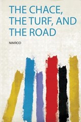 The Chace, the Turf, and the Road - Nimrod - 9780371641231