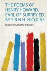 The Poems of Henry Howard, Earl of Surrey Ed. by Sir N.H. Nicolas - Henry Howard - 9780371705001