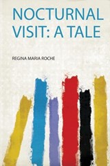 Nocturnal Visit: a Tale - Regina Maria Roche - 9780371713433
