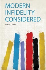 Modern Infidelity Considered - Robert Hall - 9780371759493