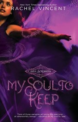 MY SOUL TO KEEP - Rachel Vincent - 9780373210053