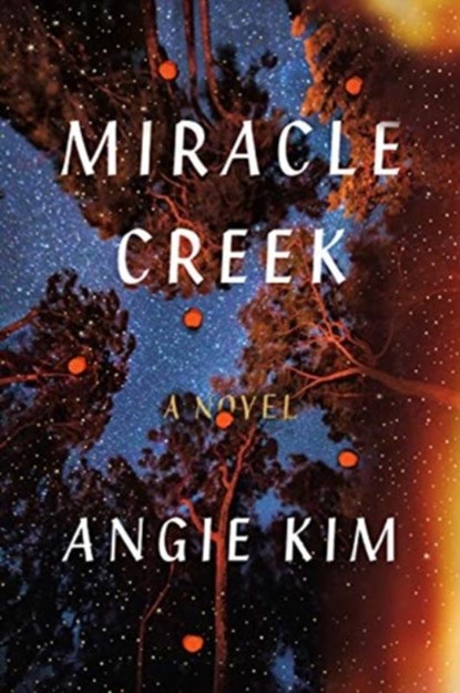 Miracle Creek, Angie Kim - Gebonden - 9780374156022