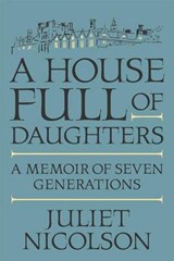 A House Full of Daughters - NICOLSON,  Juliet - 9780374172459