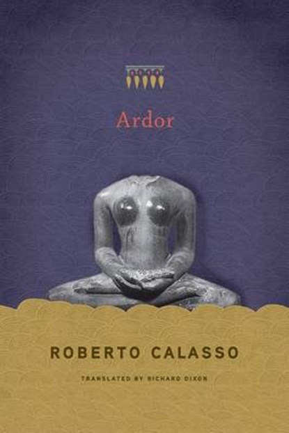 Ardor, CALASSO,  Roberto - Gebonden - 9780374182311