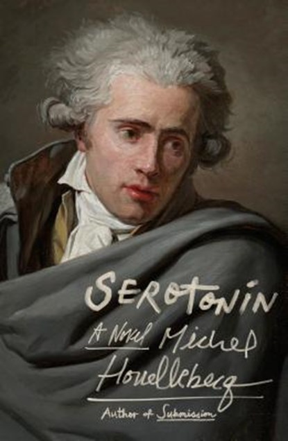 Serotonin, Michel Houellebecq - Gebonden - 9780374261023