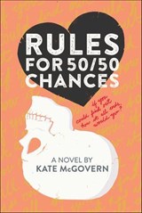 Rules for 50/50 Chances - Kate McGovern - 9780374301606