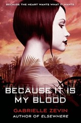 Because It Is My Blood - Gabrielle Zevin - 9780374306748