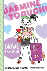 Jasmine Toguchi, Brave Explorer - Debbi Michiko Florence - 9780374389338