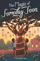 The Magic of Someday Soon - Michelle Lee - 9780374390938