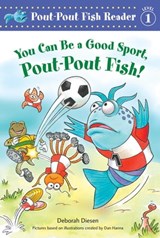 You Can Be a Good Sport, Pout-Pout Fish! - Deborah Diesen - 9780374392246