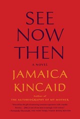 See Now Then - Jamaica Kincaid - 9780374534363