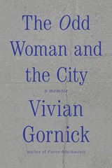 The Odd Woman and the City | Gornick, Vivian | 