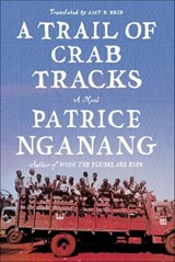 A Trail of Crab Tracks - Patrice Nganang - 9780374602994