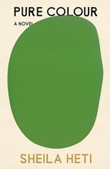 Pure Colour - Sheila Heti - 9780374603960