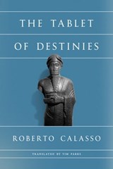 The Tablet of Destinies - Roberto Calasso - 9780374605025