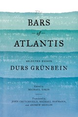 Bars of Atlantis - Durs Grünbein - 9780374611682
