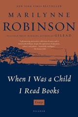 When I Was a Child I Read Books - Marilynne Robinson - 9780374709419