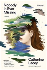 Nobody Is Ever Missing - Catherine Lacey - 9780374711283