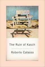 The Ruin of Kasch - Roberto Calasso - 9780374712839