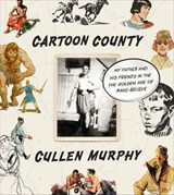 Cartoon County - Cullen Murphy - 9780374713041