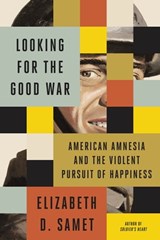 Looking for the Good War - Elizabeth D. Samet - 9780374716127