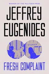 Fresh Complaint - Jeffrey Eugenides - 9780374717384