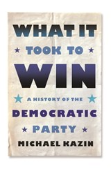 What It Took to Win - Michael Kazin - 9780374717797