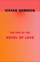 The End of the Novel of Love - Vivian Gornick - 9780374719890