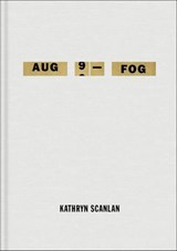 Aug 9—Fog - Kathryn Scanlan - 9780374719999