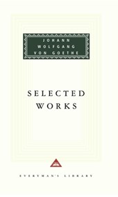 Selected Works of Johann Wolfgang Von Goethe: Introduction by Nicholas Boyle