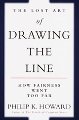 The Lost Art of Drawing the Line - Philip K. Howard - 9780375506994