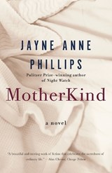 Motherkind - PHILLIPS,  Jayne Anne - 9780375701924