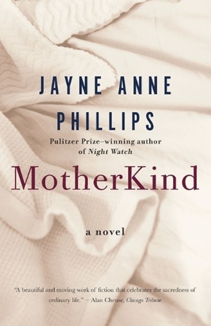 Motherkind, PHILLIPS,  Jayne Anne - Paperback - 9780375701924