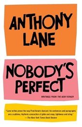Nobody's Perfect: Writings from the New Yorker