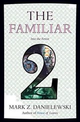 The Familiar, Volume 2 - Mark Z. Danielewski - 9780375714962