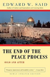 The End of the Peace Process: Oslo and After - Edward W. Said - 9780375725746