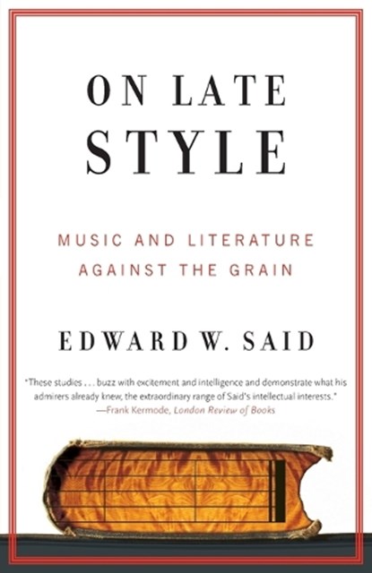 Said, E: On Late Style, Edward W Said - Paperback - 9780375726330
