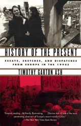 Ash, T: History of the Present - Timothy Garton Ash - 9780375727627