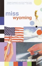 Miss Wyoming - Douglas Coupland - 9780375727801