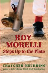 Roy Morelli Steps Up to the Plate - Thatcher Heldring - 9780375893438