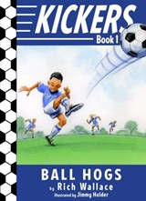 Kickers #1: The Ball Hogs - Rich Wallace - 9780375896323