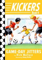 Kickers #4: Game-Day Jitters - Rich Wallace - 9780375897108