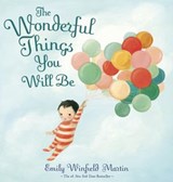 The Wonderful Things You Will Be - Emily Winfield Martin - 9780375982187