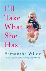 I'll Take What She Has - WILDE,  Samantha - 9780385342674