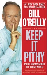 Keep It Pithy - Bill O'Reilly - 9780385346634