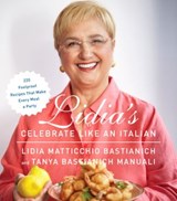 Lidia's Celebrate Like an Italian - Lidia Matticchio Bastianich ; Tanya Bastianich Manuali - 9780385349499